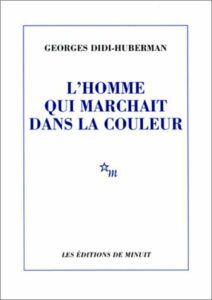 L-homme qui marchait dans la couleur - Editions de Minuit