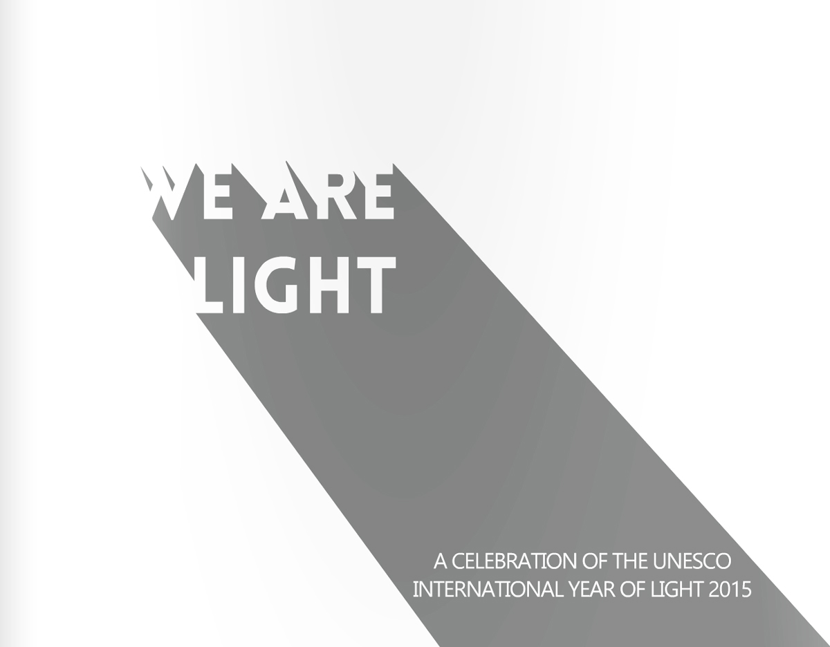 We Are Light - Livres souvenirs des activités des concepteurs lumière dans le monde pour l'Année internationale de la lumière 2015 - Copyright : L-RO, IYL2015