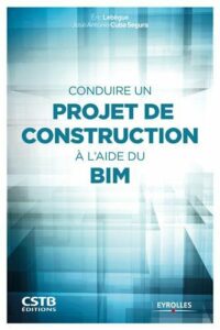 conduire-un-projet-de-construction-a-l-aide-du-bim-couverture-cstb-editions-eyrolles