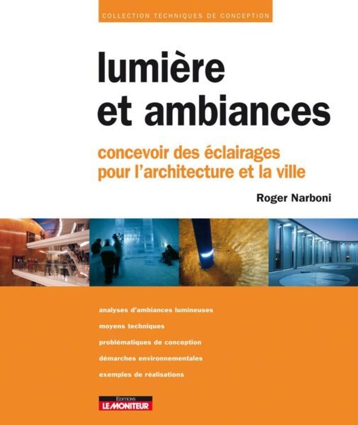Lumière et ambiances, livre de Roger Narboni, Le Moniteur