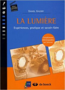 Livre : La lumière - Experiences, pratique et savoir-faire - Daniel Gaudry