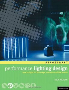 Livre : Performance Lighting Design - How to Light for the Stage, Concerts, Exhibitions, and Live Events - Nick Moran