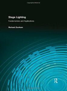 Livre : Stage Lighting, Fundamentals and Applications - Richard Dunham
