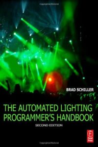 Livre : The Automated Lighting Programmers Handbook - Brad Schiller